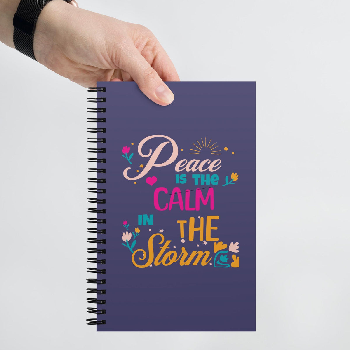 Holding the Peace Is the Calm in the Storm spiral notebook